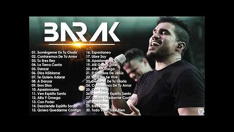 Grupo Barak - 2 Horas Lo Mejor Canciones Éxitos - Alabanza Musica Cristiana.