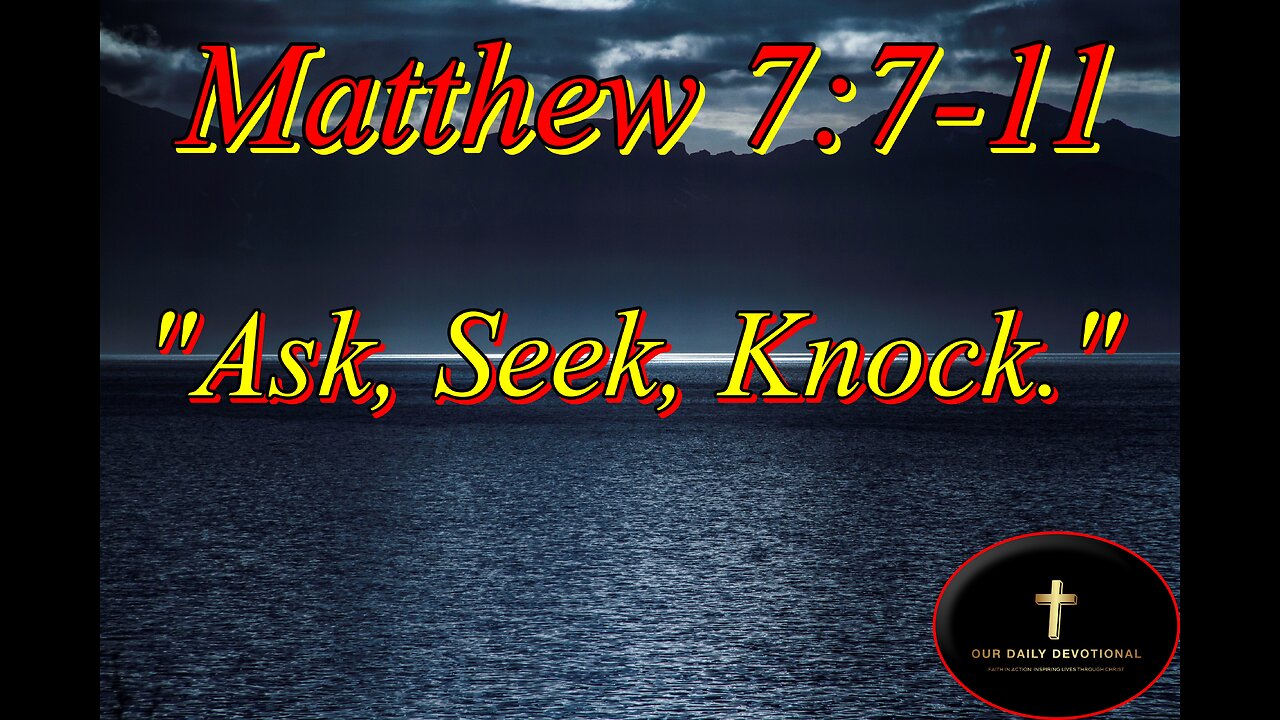 Matthew 7:7-11, Jesus encourages the practice of prayer