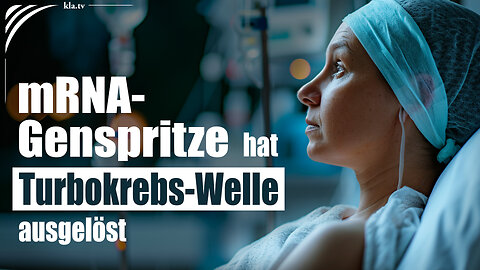 100te Studien belegen: Turbokrebswelle von mRNA-Genspritze ausgelöst