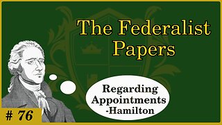 🟢 How the Appointment System is not corrupt and how the president and senate meet; Hamilton 🟢