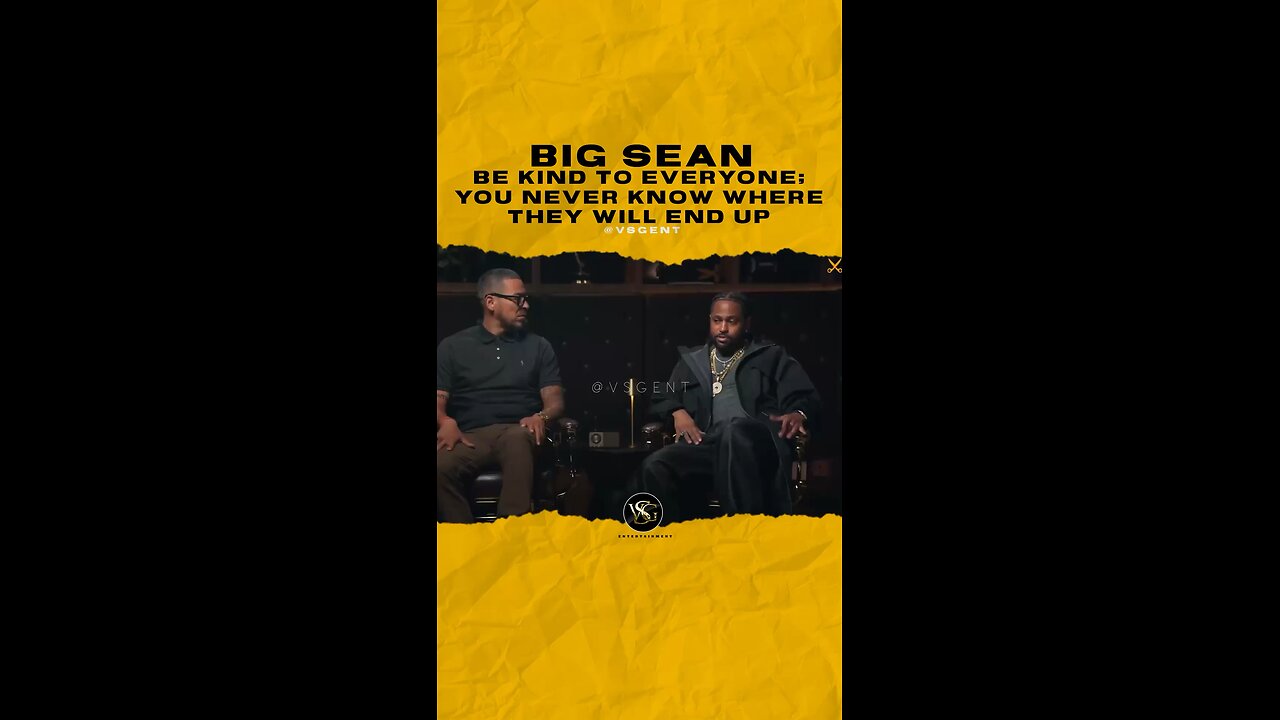 @bigsean Be kind to everyone; you never know where they will end up
