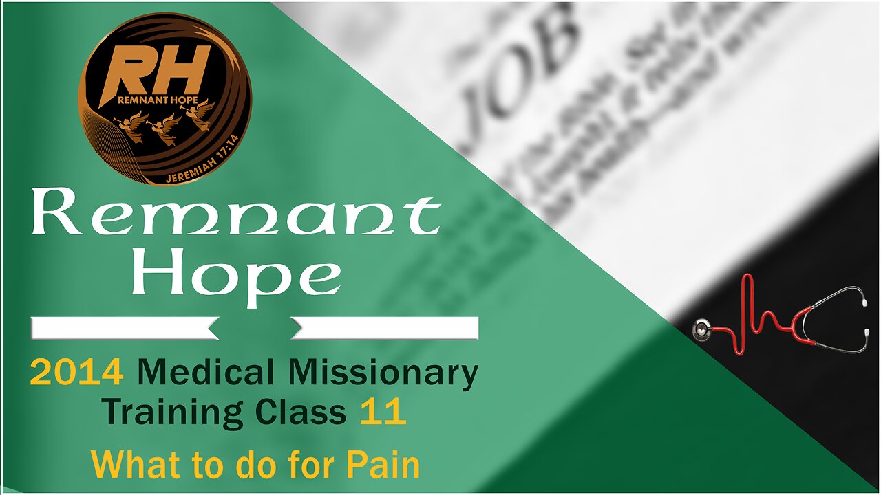2014 Medical Missionary Training Class 11: What to do for Pain