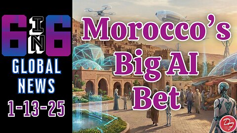 Morocco’s AI Play - 6-in-6 - 1/13/26