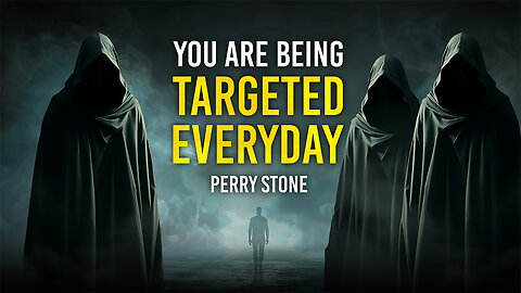 You Are Being Targeted Everyday | Perry Stone