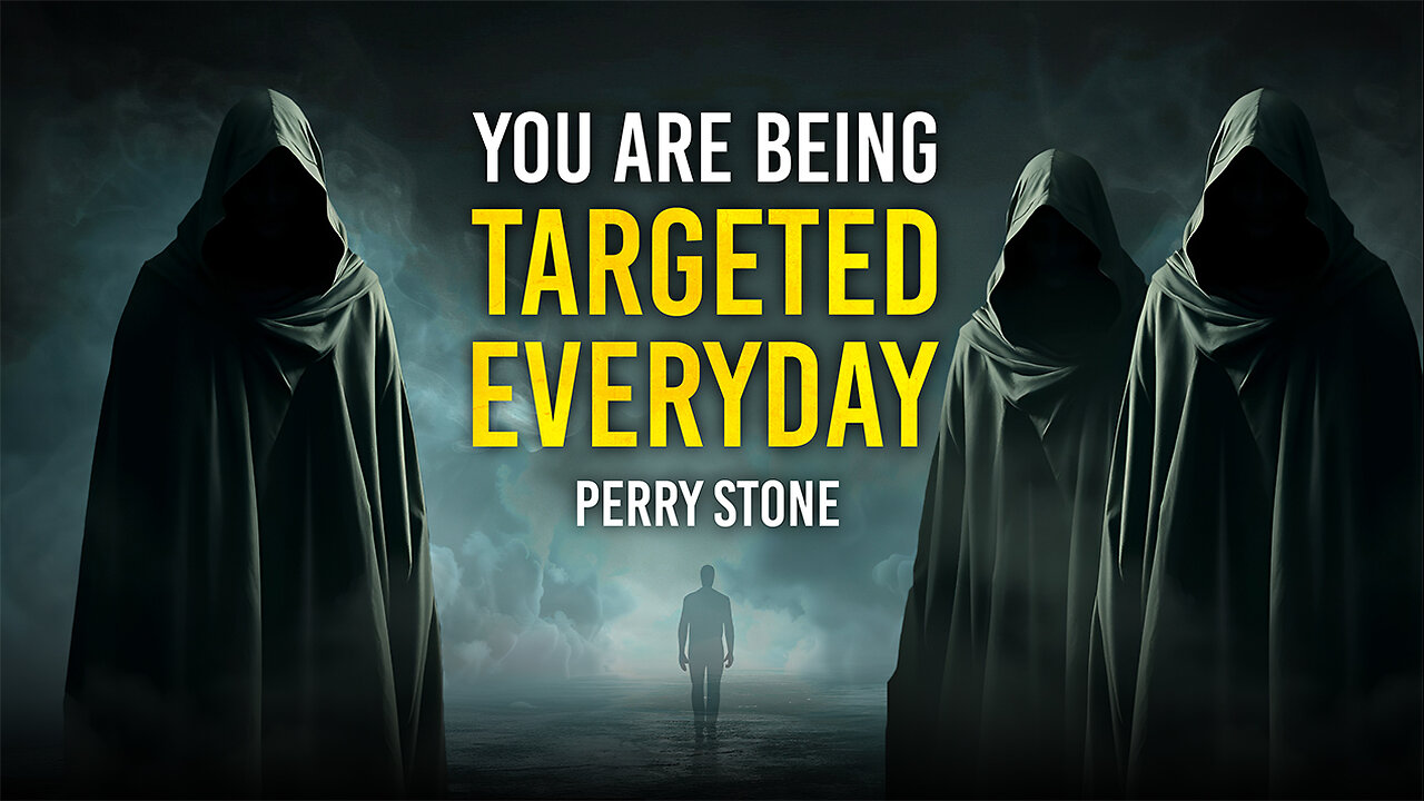 You Are Being Targeted Everyday | Perry Stone