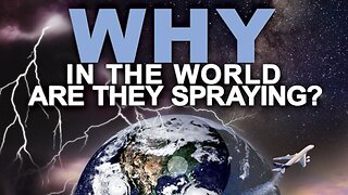 WHY In The World Are They Spraying?