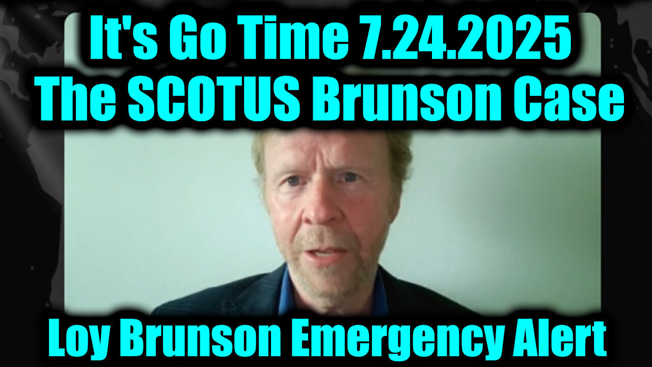 LOY. The SCOTUS Brunson Case. 7-24-25-AT-2PM-CST-15-EST #TRUTH