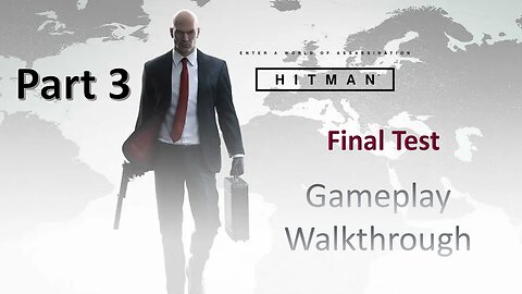 Final Test Hitman WOA Part 3