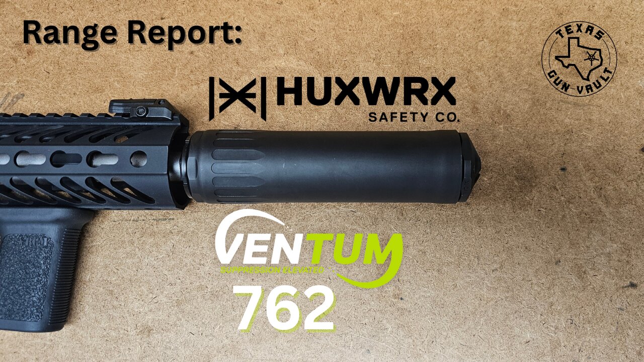 Range Report: Huxwrx Ventum 762 Suppressor