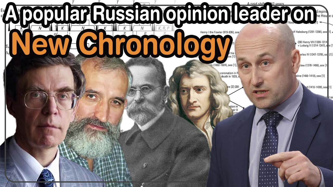 A popular Russian opinion leader on the New Chronology | Nikolai Starikov