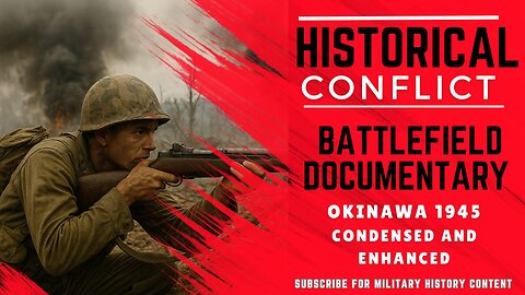 Battlefield Documentary Okinawa (Condensed and Enhanced)