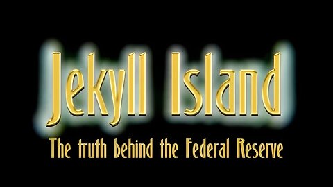JEKYLL ISLAND: THE TRUTH BEHIND THE FEDERAL RESERVE | WILLIAM T. STILL