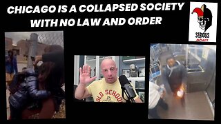 Chicago is a Collapsed Society with No Law and Order