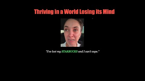 Surviving the Crazy and Thriving in a World Gone Mad