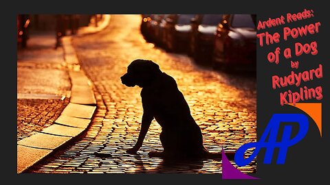 Wordsmith Wednesday 25/08/06 ~ Ardent Reads: The Power of a Dog by Kipling