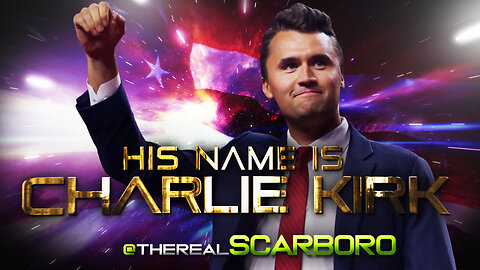 His Name Is Charlie Kirk - 2025 | #therealSCARBORO