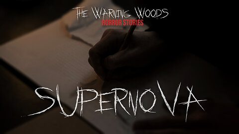 SUPERNOVA | Cosmic Horror Story | The Warning Woods Horror Stories