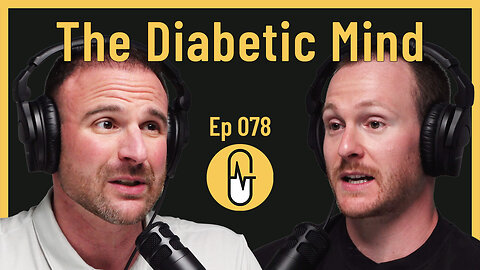 Ep 078 - The Diabetic Mind