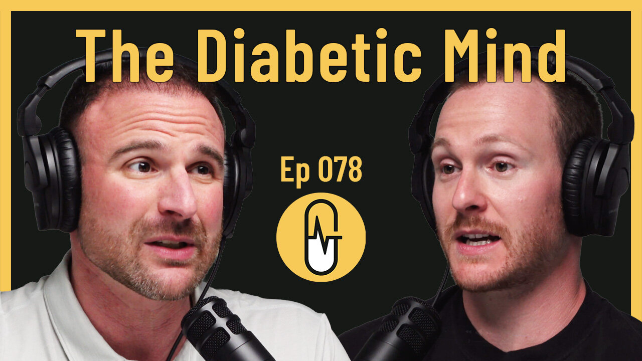 Ep 078 - The Diabetic Mind