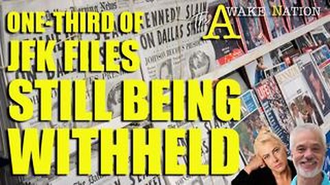 The Awake Nation 03.19.2025 One-Third Of JFK Files Still Being Withheld