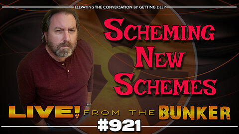 Live From The Bunker 921: Scheming New Schemes -- and Snow!