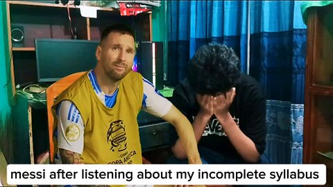 Messi is crying, after listening about my syllabus 💔😂