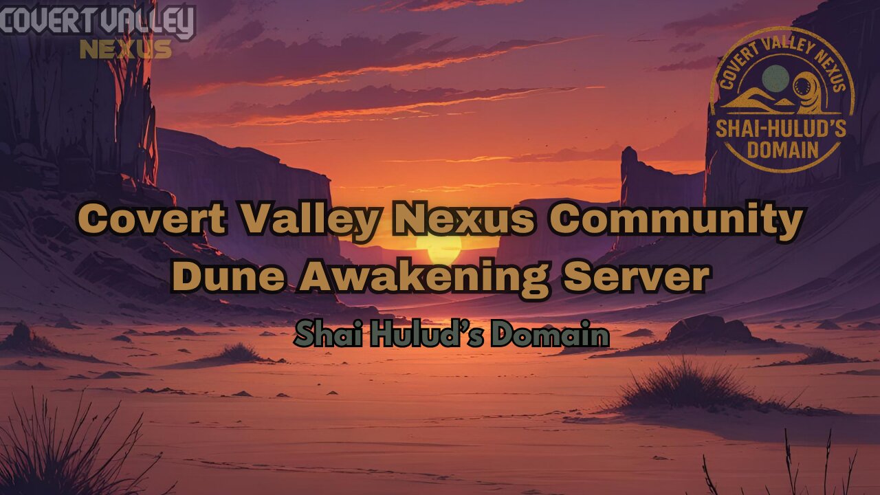 Covert Valley Nexus Community Dune Awakening Server