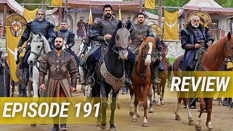 Kurulus Osman Season 6 Episode 191 Review in Urdu