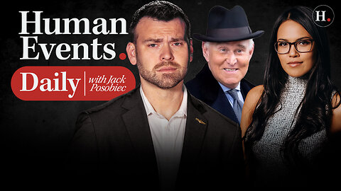 HUMAN EVENTS DAILY WITH JACK POSOBIEC
