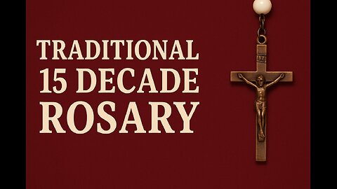 Pray the Traditional 15-Decade Rosary | Full Catholic Devotion