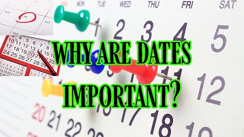 Why Are Dates Important?