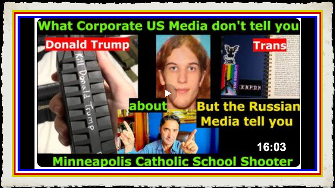 Why US Media ignored facts about Minneapolis Catholic School Shooter, but the Russian Media didnt