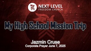 My High School Mission Trip (7/9/25)
