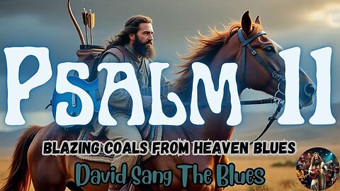 Blazing Coals from Heaven | Psalm 11 Prophetic Blues Song