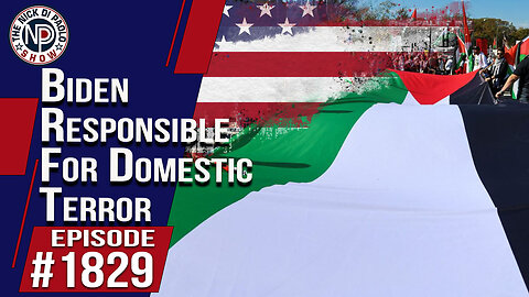 Biden Responsible For Domestic Terror | The Nick Di Paolo Show #1829