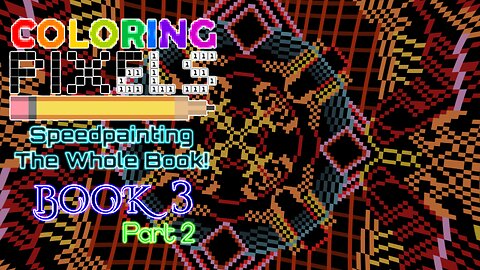Coloring Pixels - Speedpainting The Whole Book! #3 (Part 2)