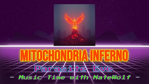Mitochondria Inferno [Parasite Eve] - Music Time