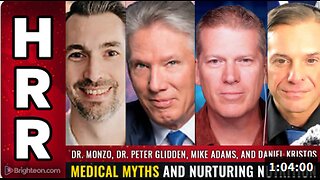 Dr. Peter Glidden, Dr. Monzo, and Mike Adams: Medical Myths and Nurturing Nutrition