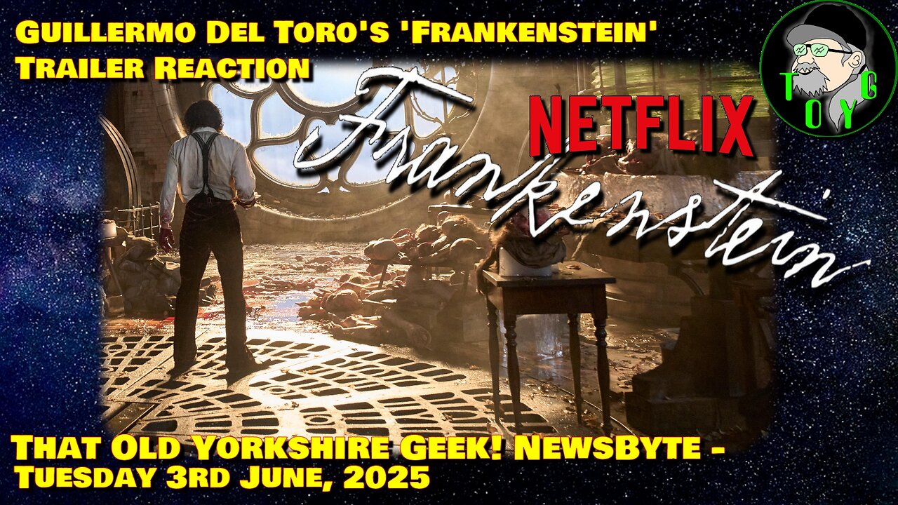 Guillermo del Toro's 'Frankenstein' Trailer Reaction - TOYG! News Byte - 3rd June, 2025