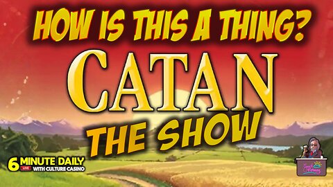 Settlers of Catan SHOW? - 6 Minute Daily - October 22nd