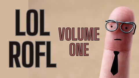 LOL - ROFL - VOLUME ONE