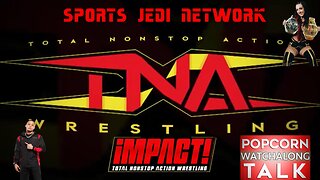 TNA WRESTLING LIVE WATCH ALONG Unofficial TNA Podcast & Reactions | Sports Jedi Network