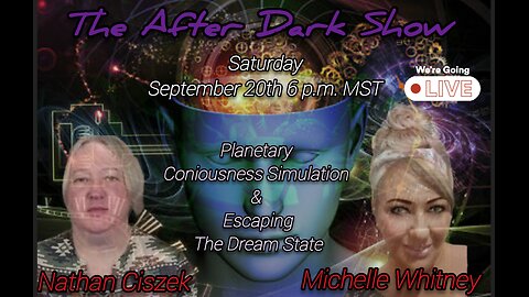 The After Dark Show - Nathan Ciszek & Michelle Whitney , Escaping The Dream State