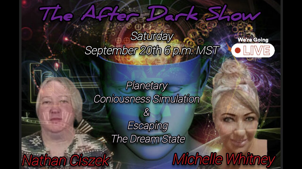 The After Dark Show - Nathan Ciszek & Michelle Whitney , Escaping The Dream State