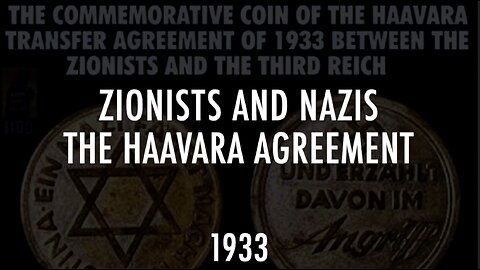 ZIONISTS AND NAZIS - THE HAAVARA AGREEMENT