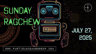 Sunday Ragchew: July 27, 2025
