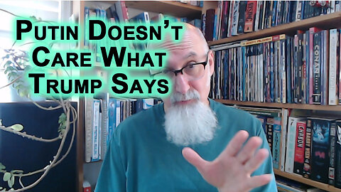 Putin Doesn’t Give a Rats-Ass What Trump Says, the West Is Collapsing and the World Knows It