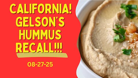 Attn: CALIFORNIA! GELSONS HUMMUS RECALL!