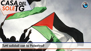CasaDelSoleTG 01.08.25 - Tutti solidali con la Palestina?