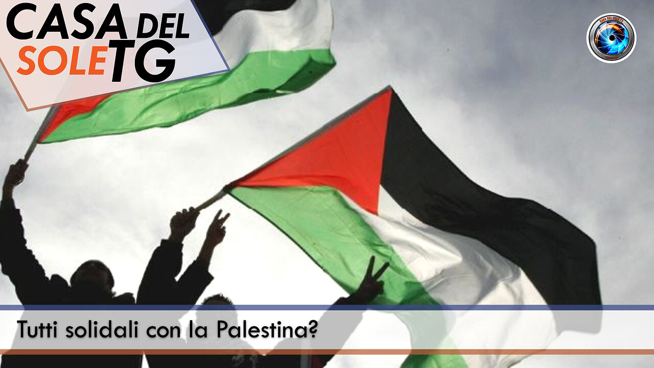 CasaDelSoleTG 01.08.25 - Tutti solidali con la Palestina?